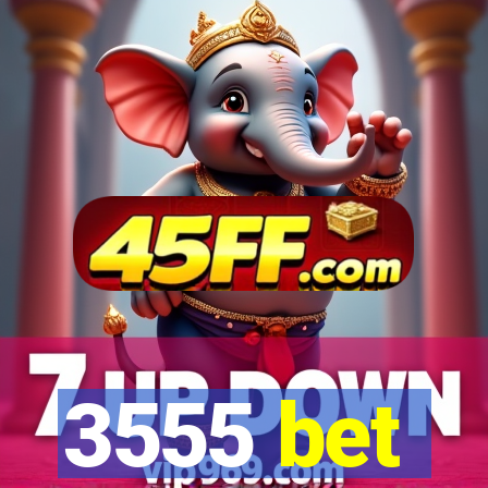 3555 bet